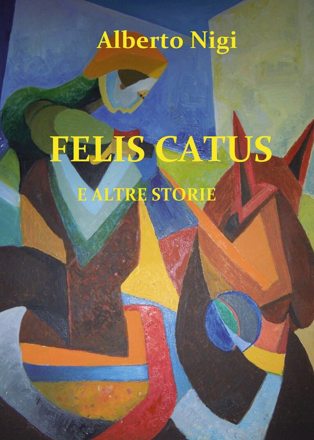 Felis Catus  di Alberto Nigi,  2018,  Youcanprint