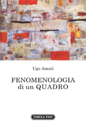Fenomenologia di un quadro di Ugo Amati, 2022, Tabula Fati