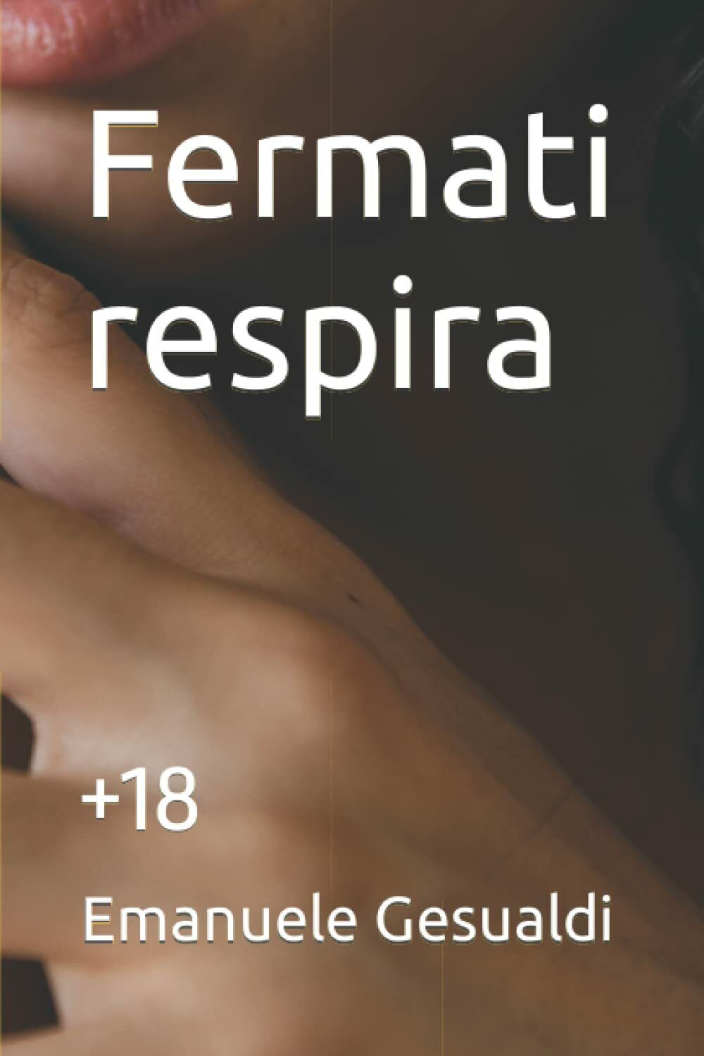 Fermati respira di Emanuele Gesualdi,  2022,  Indipendently Published