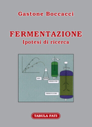 Fermentazione. Ipotesi di ricerca di Gastone Boccacci,  2010,  Tabula Fati