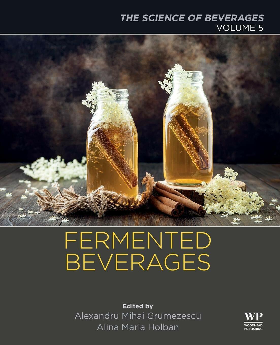 Fermented Beverages: Volume 5 - Holban, Grumezescu - Elsevier, 2019