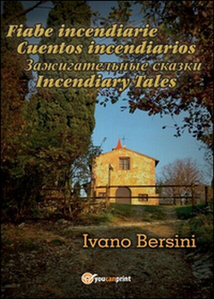 Fiabe incendiarie-Cuentos incendiarios-Incendiary tales  di Ivano Bersini - ER