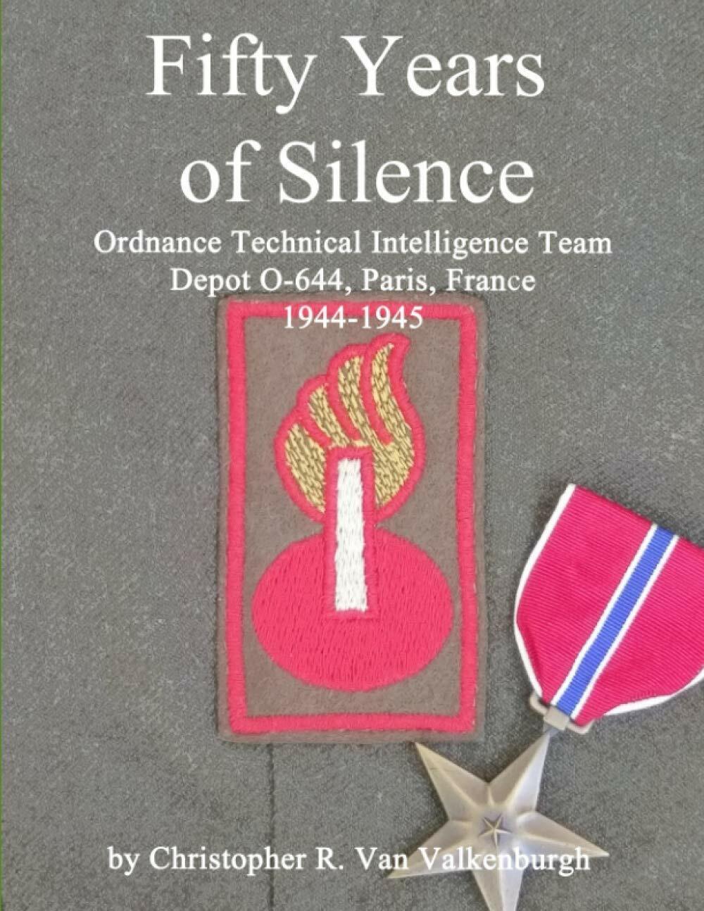 Fifty Years of Silence Ordnance Technical Intelligence Team, Depot O-644, Paris,