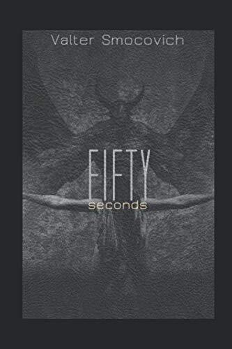 Fifty seconds - valter smocovich - Independently published, 2019