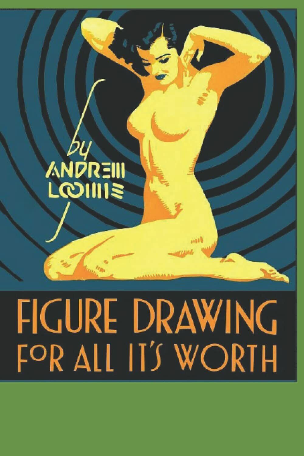 Figure Drawing for All It?s Worth: Learn to draw the human figure without the us