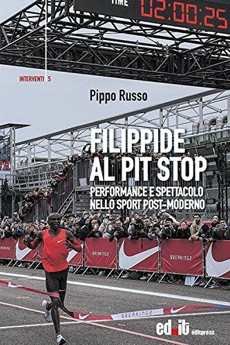 Filippide al pit stop - Pippo Russo - editpress, 2018