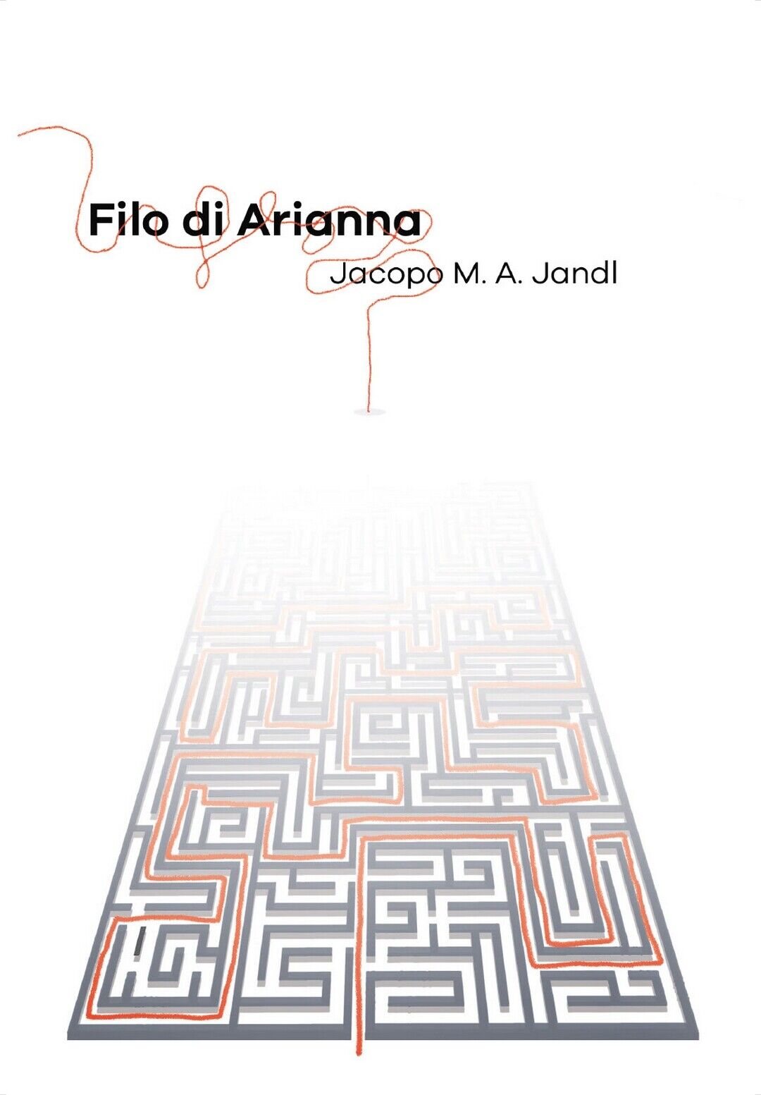 Filo di Arianna  di Jacopo M. A. Jandl,  2020,  Youcanprint