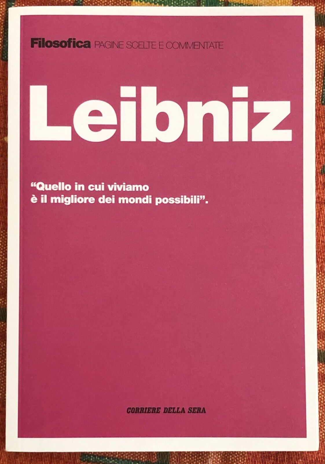 Filosofica. Pagine scelte e commentate n. 18 - Leibniz di Aa.vv., 2021, Corri