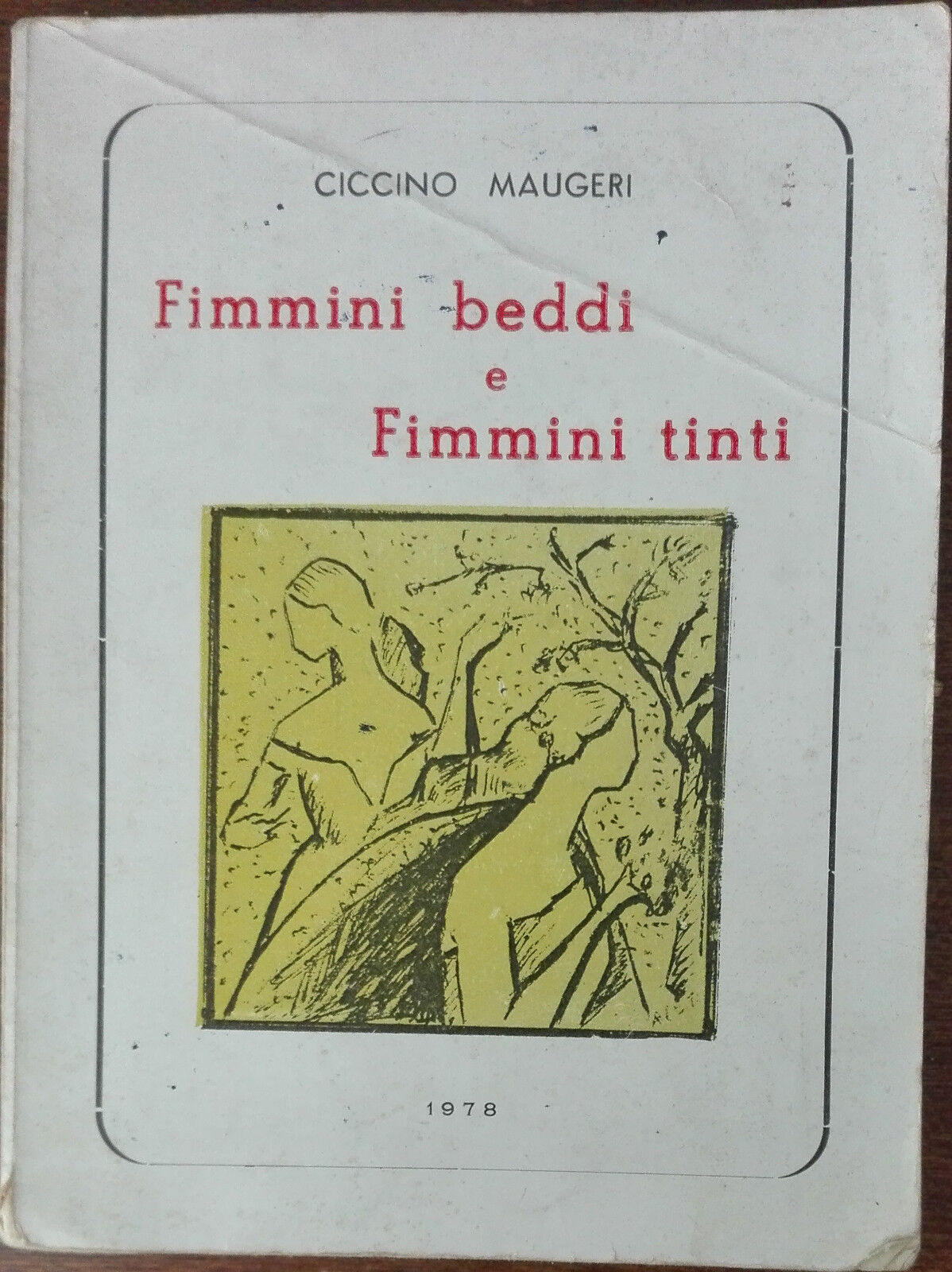Fimmini beddi e fimmini tinti(autografato dall'autore) -Maugeri -S.S.C.,1978-A