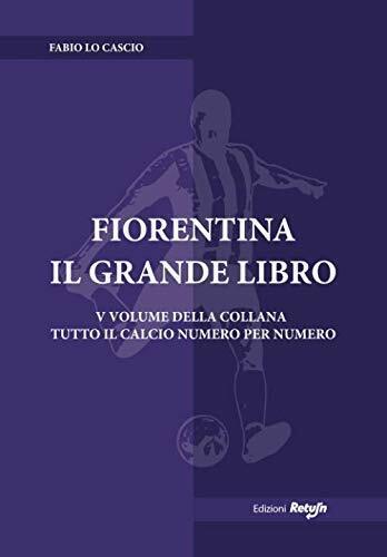 Fiorentina il Grande Libro - Fabio Lo Cascio - Return, 2019