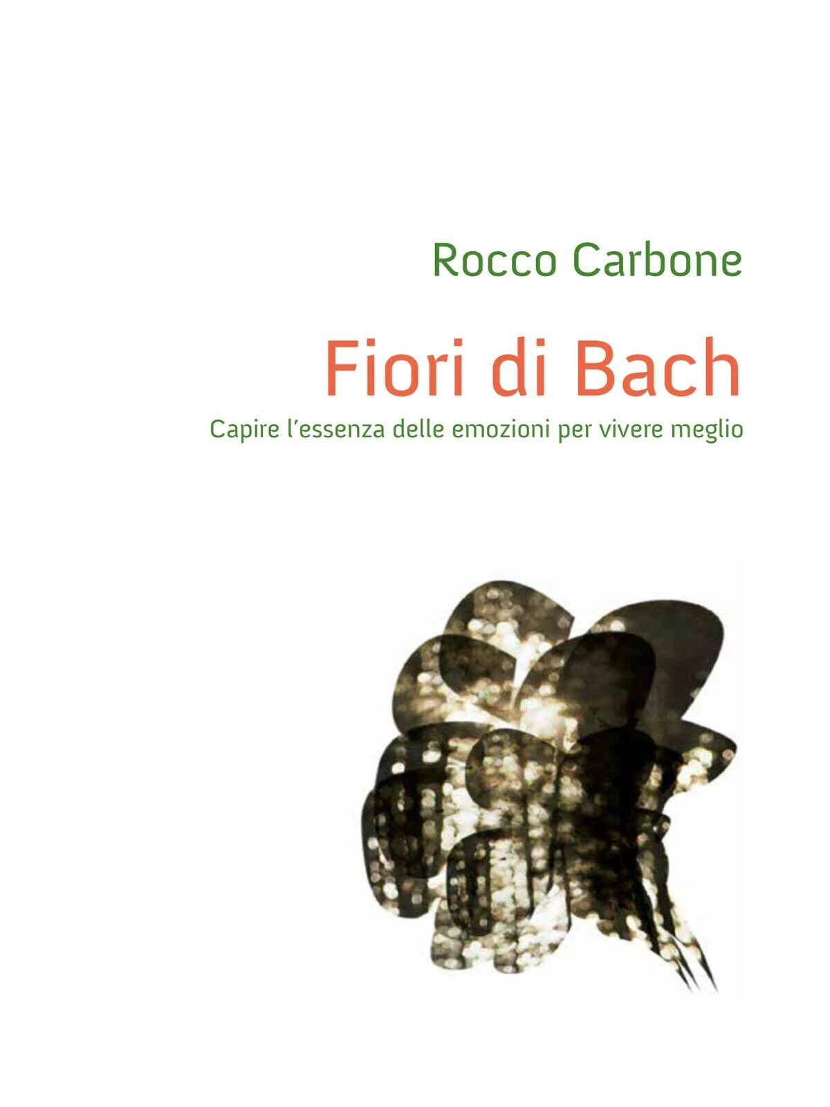 Fiori di Bach di Rocco Carbone,  2015,  Youcanprint