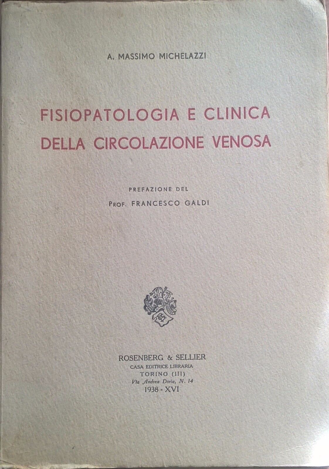 Fisiopatologia e clinica della circolazione venosa - Michelazzi (1938) Ca