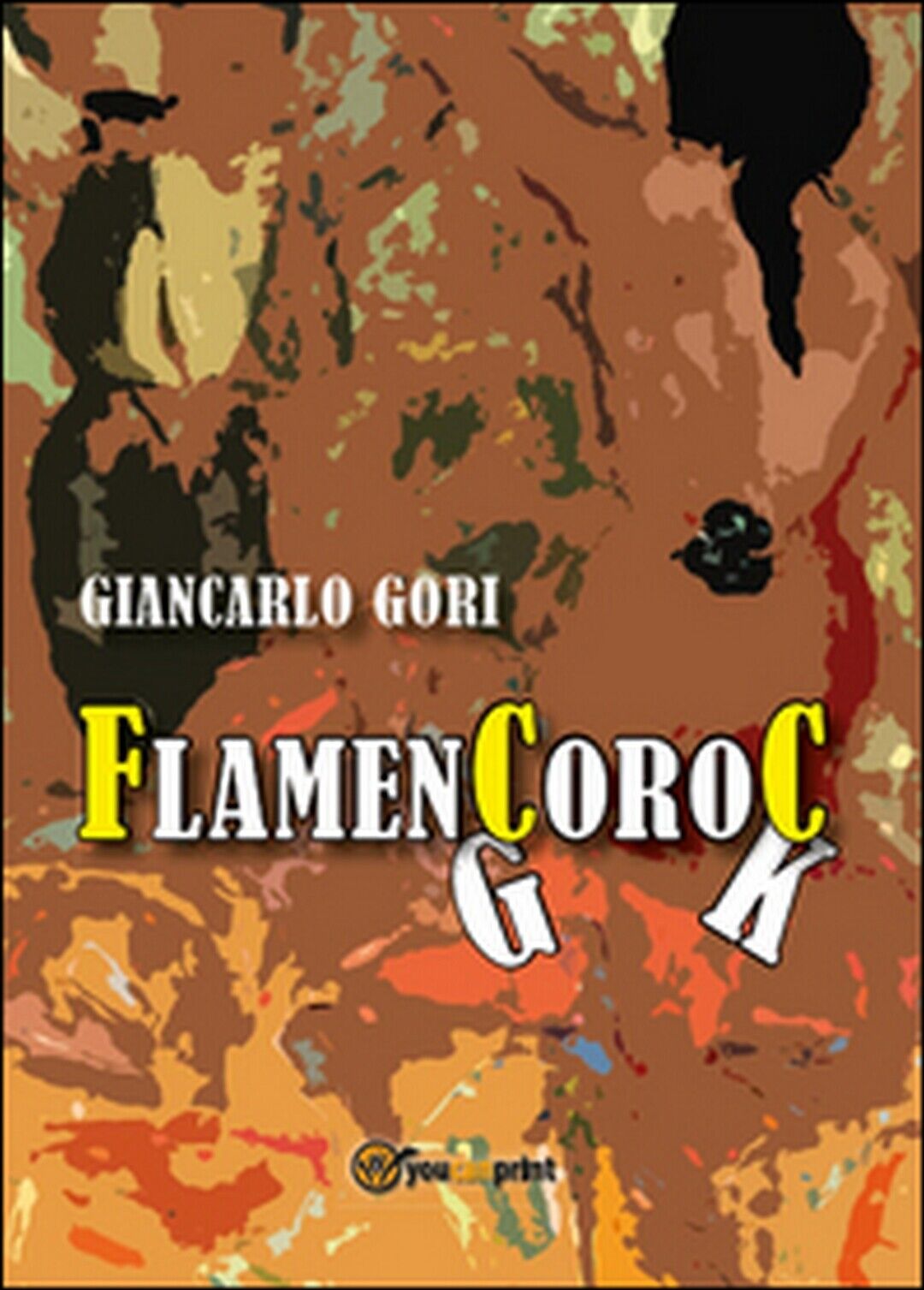 Flamencoroc  di Giancarlo Gori,  2015,  Youcanprint