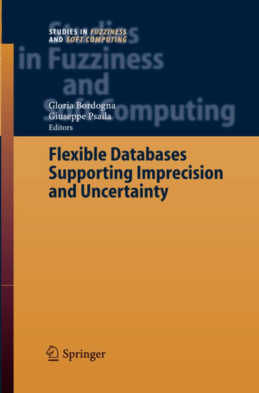 Flexible Databases Supporting Imprecision and Uncertainty -Gloria Bordogna, 2014