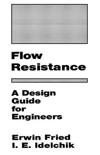 Flow Resistance: A Design Guide for Engineers - I. E. Idelchik - CRC Press, 1989