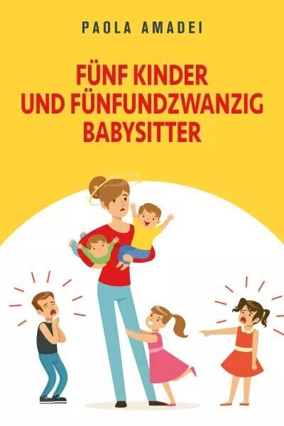 F?nf kinder und f?nfundzwanzig babysitter di Paola Amadei, 2022, Youcanprint