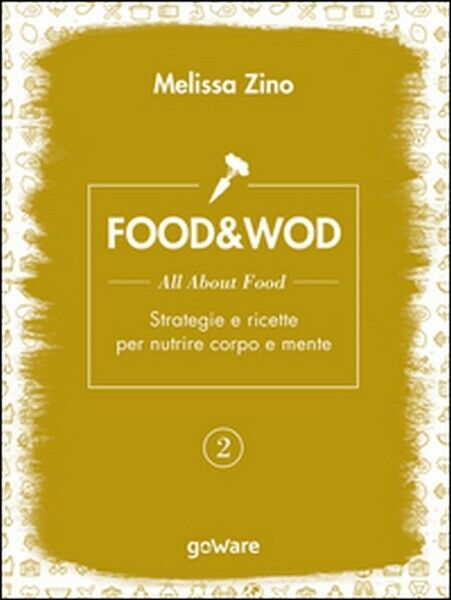 Food&Wod Vol.2  di Melissa Zino,  2016,  Goware