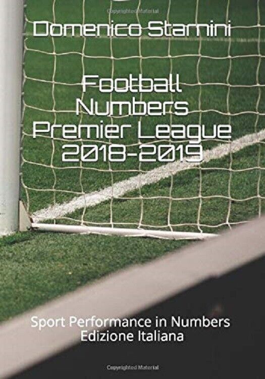 Football Numbers Premier League 2018-2019 - Domenico Starnini - Independently 