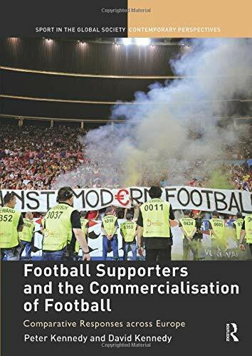 Football Supporters and the Commercialisation of Football - Peter Kennedy - 2018