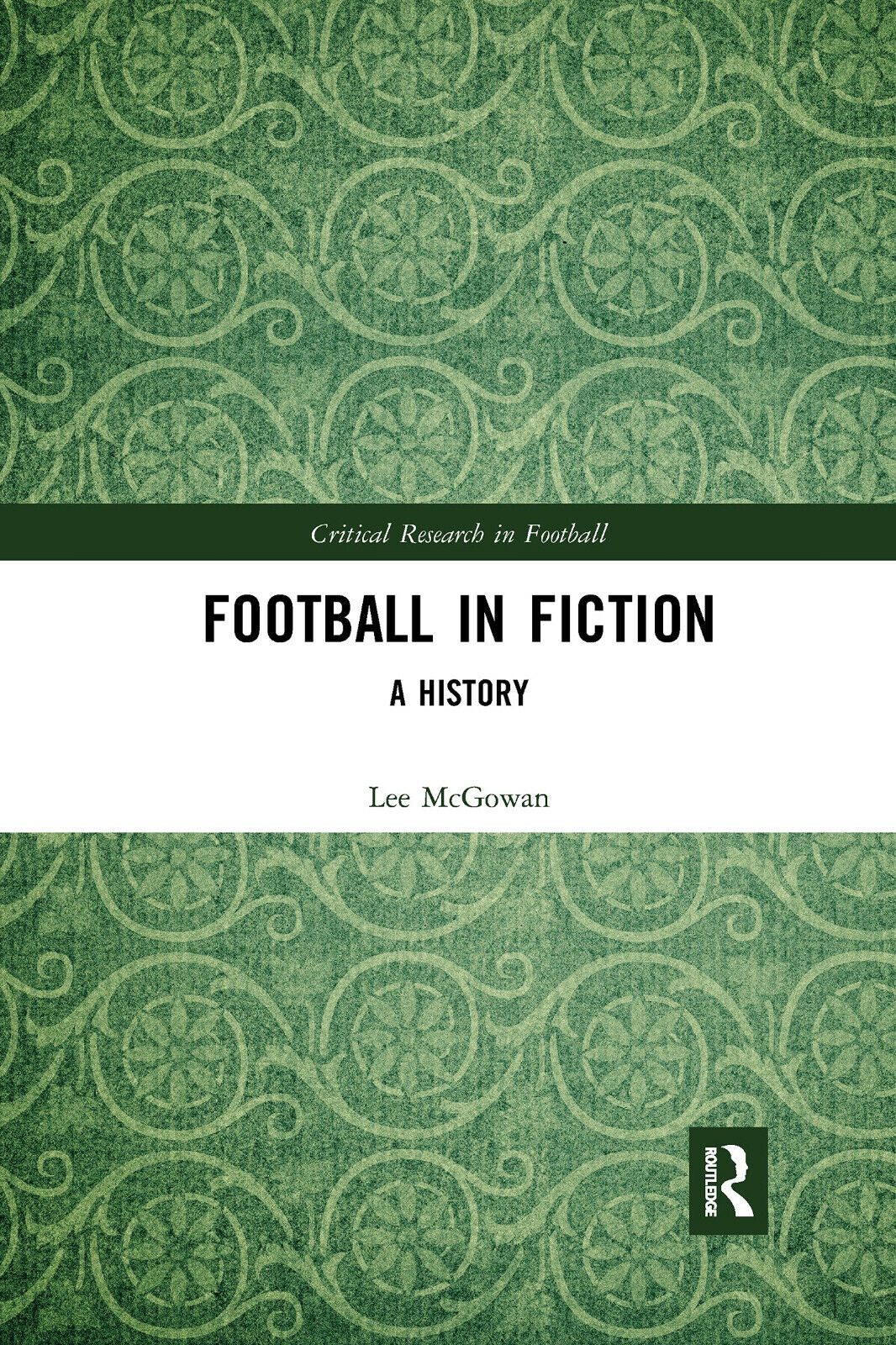 Football in Fiction: A History - Lee McGowan - Taylor & Francis, 2021