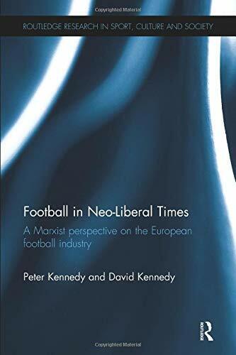 Football in Neo-Liberal Times - Peter - Routledge, 2017 