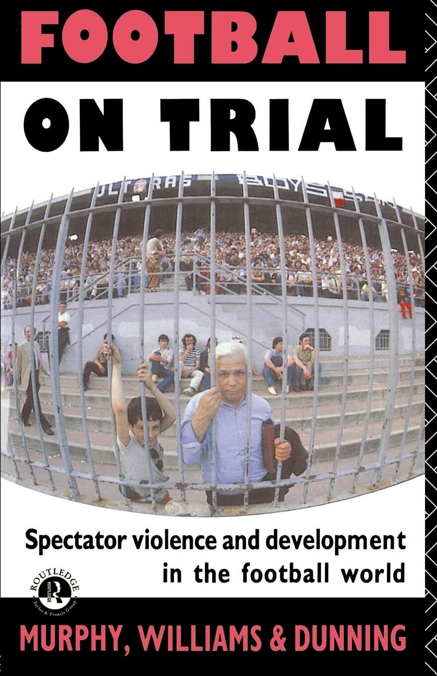 Football on Trial - Eric Dunning - Routledge, 1990