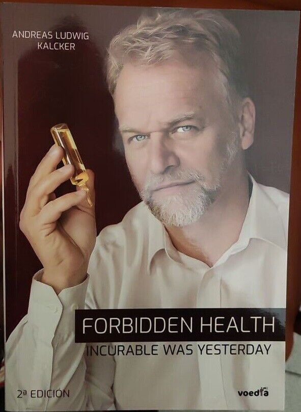 Forbidden Health: Incurable Was Yesterday di Andreas Ludwig Kalcker,  2021