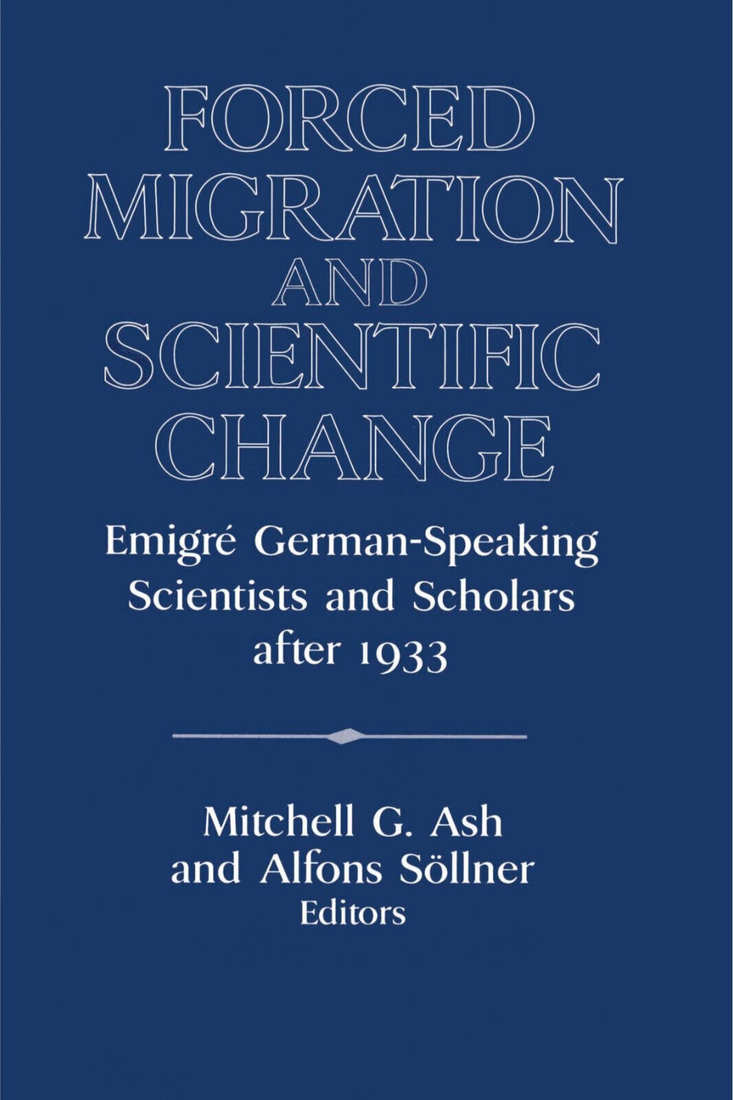 Forced Migration and Scientific Change - Mitchell G. Ash - Cambridge, 2002