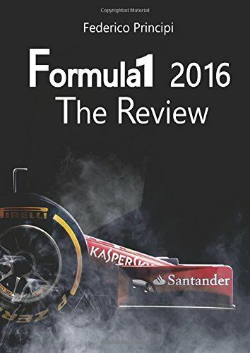 Formula 1 2016. The review - Federico Principi - StreetLib, 2017