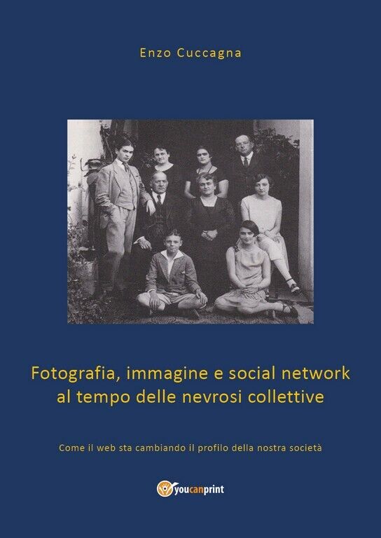 Fotografia, immagine e social network al tempo delle nevrosi collettive  di Enzo