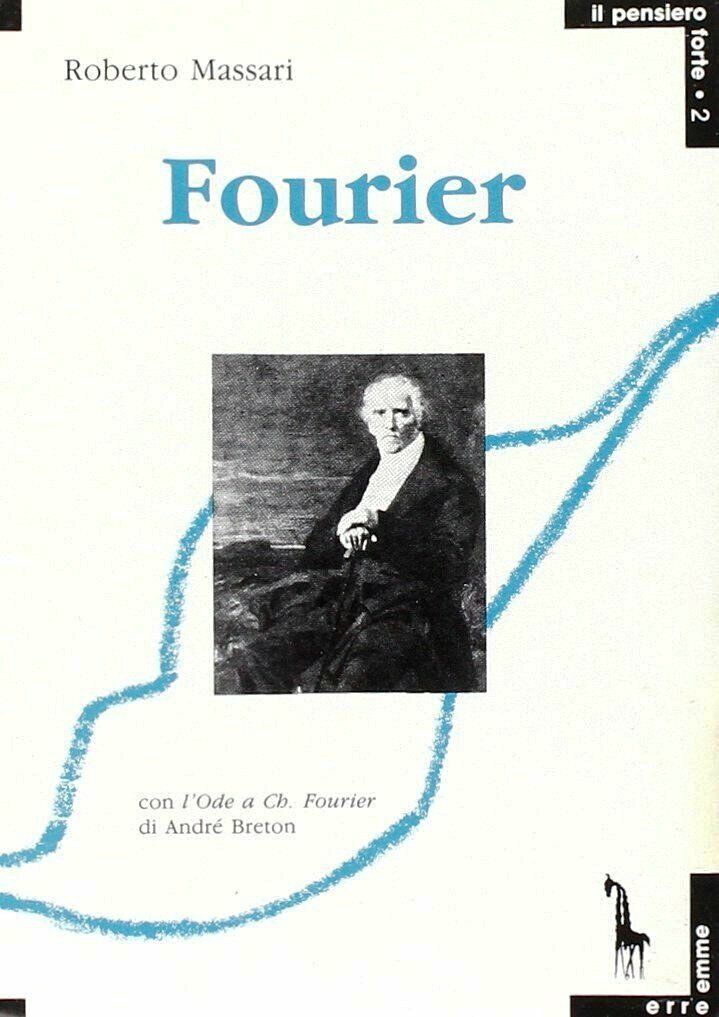 Fourier e L'utopia societaria di Roberto Massari,  1989,  Massari Editore