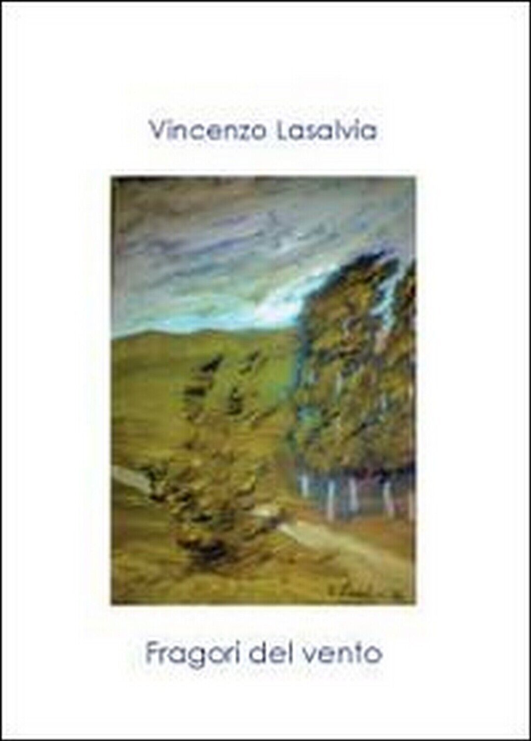 Fragori del vento  di Vincenzo Lasalvia,  2012,  Youcanprint