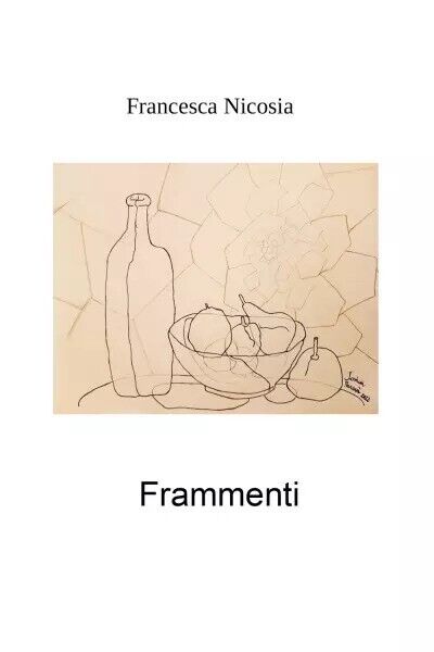 Frammenti di Francesca Nicosia, 2023, Youcanprint