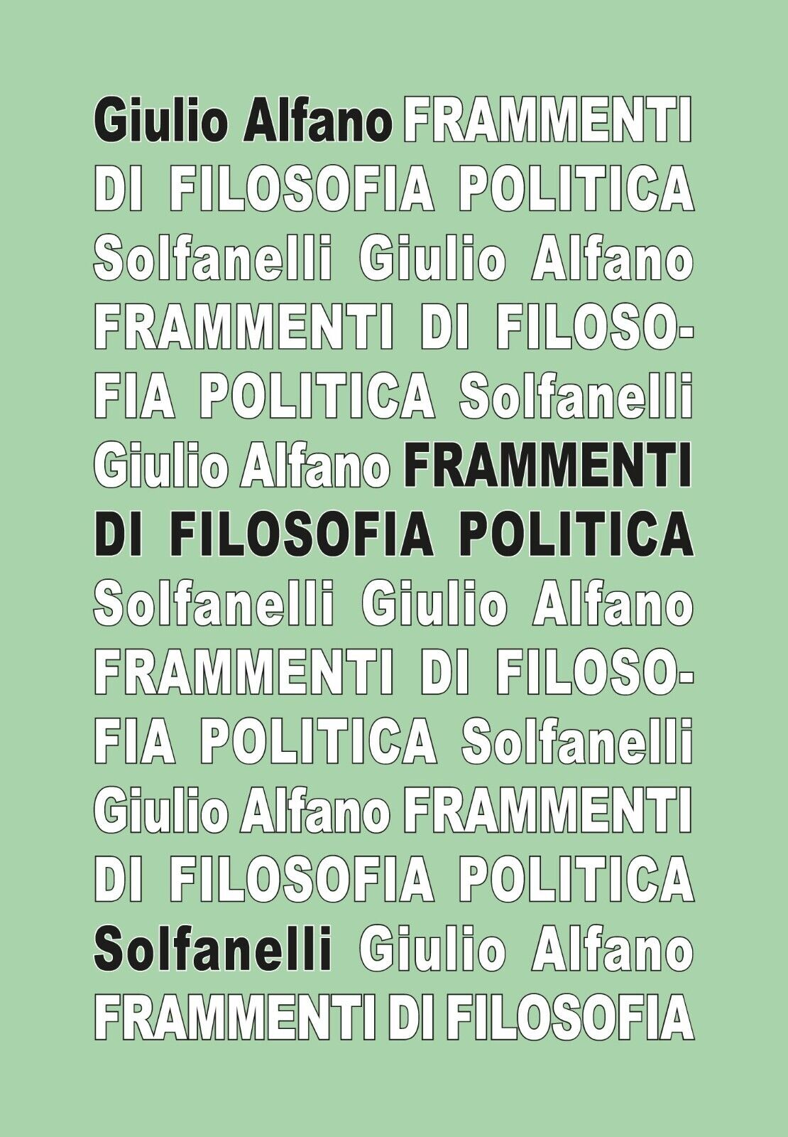 Frammenti di filosofia politica di Giulio Alfano, 2017, Solfanelli