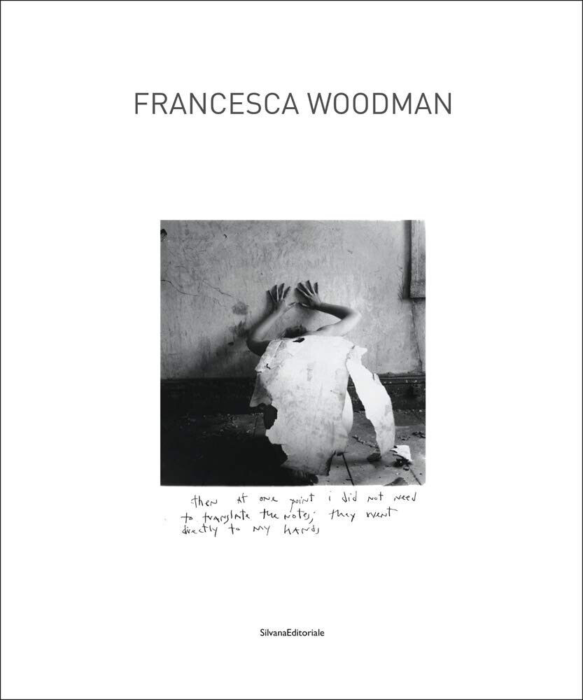 Francesca Woodman - M. Pierini  - Silvana, 2009