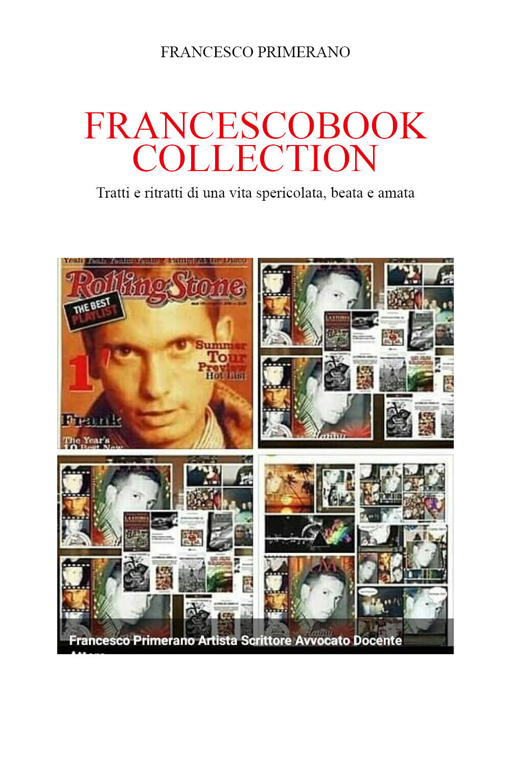 Francescobook Collection: Tratti e ritratti di una vita spericolata, beata e ama