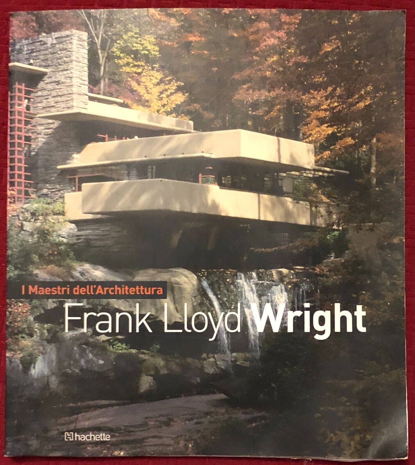 Frank Lloyd Wright di Monica Colombo,  2010,  Hachette