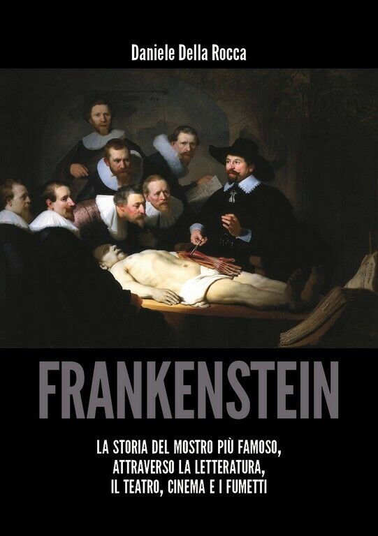 Frankenstein  di Daniele Della Rocca,  2018,  Youcanprint
