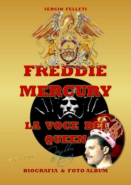 Freddie Mercury - La voce dei Queen  - Sergio Felleti,  2019,  Youcanprint - ER