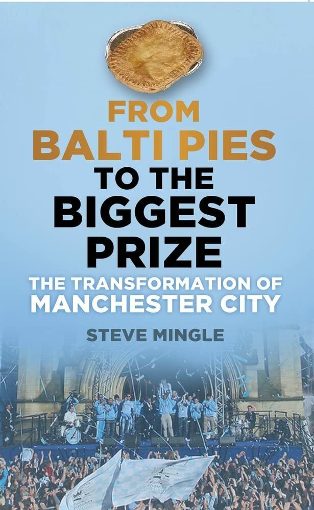 From Balti Pies to the Biggest Prize - Steve Mingle - The History Press, 2013