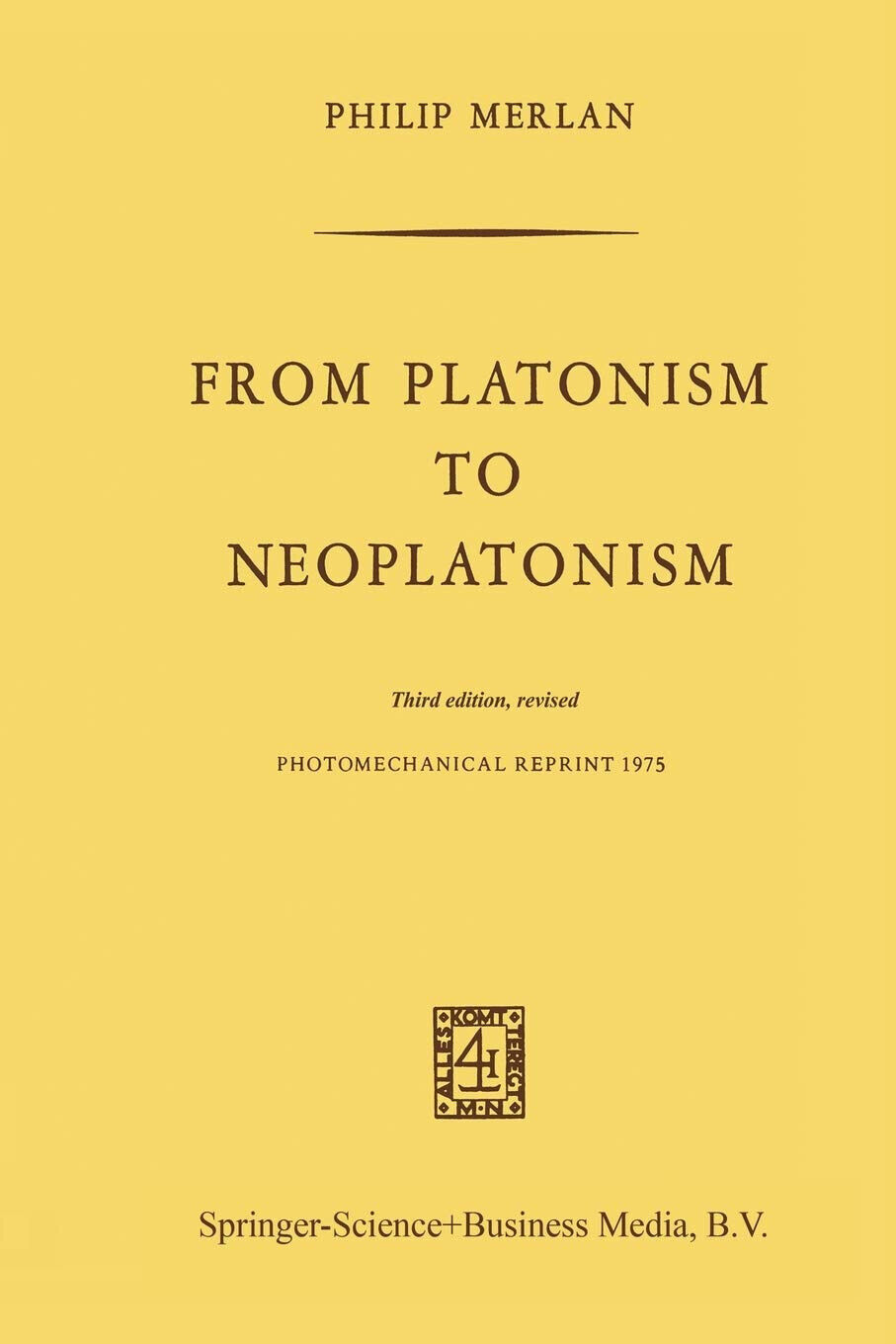 From Platonism to Neoplatonism - Fr. Merlan - Springer, 1975
