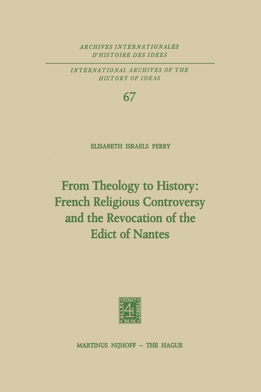 From Theology to History - Elisabeth Israels Perry - Springer, 2013