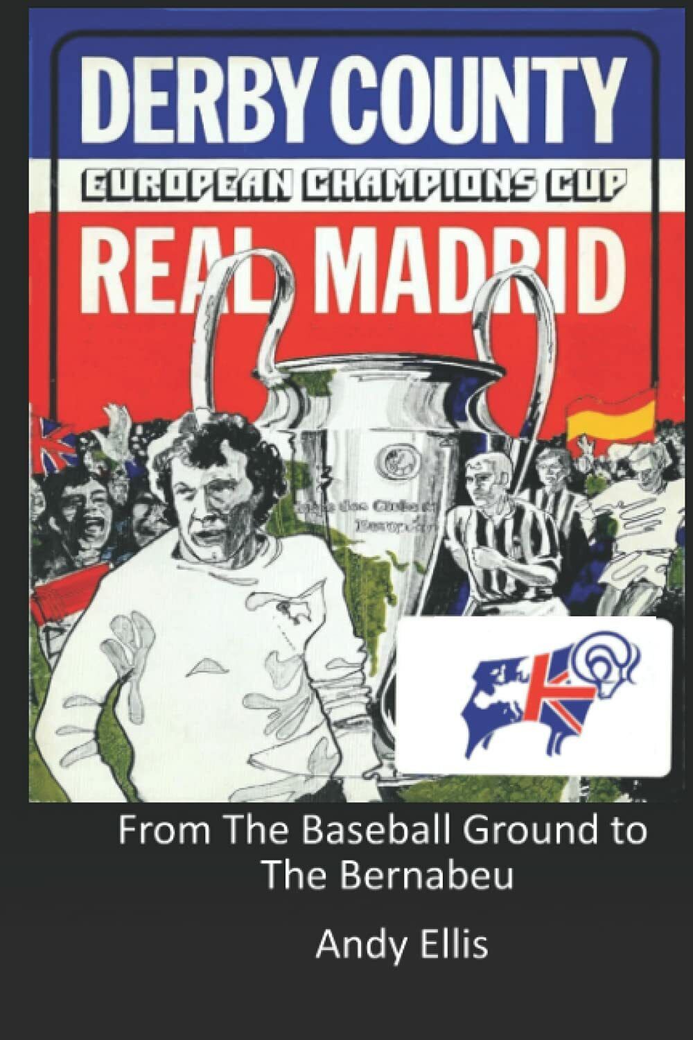 From the Baseball Ground to the Bernabeu-Andy Ellis-Independently published,2021
