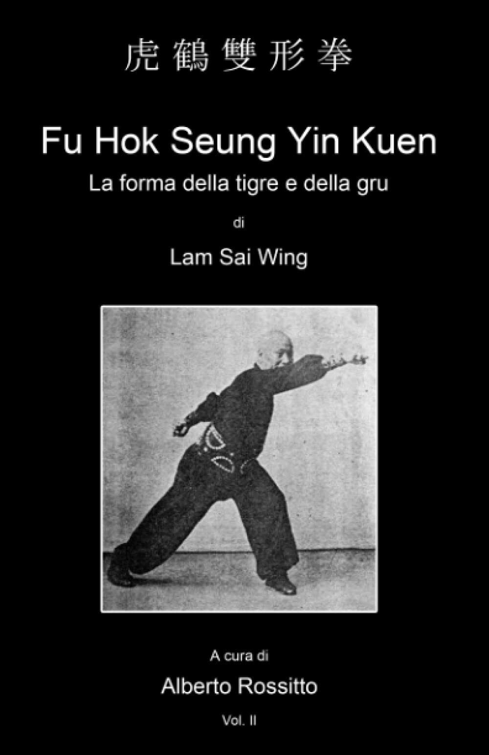 Fu Hok Shoy Yin Kuen: La forma della tigre e della gru - Alberto Rossitto