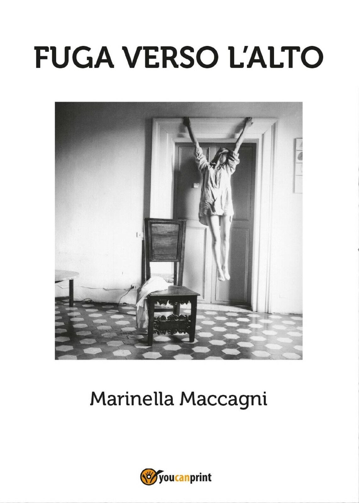 Fuga verso L'alto di Marinella Maccagni,  2017,  Youcanprint