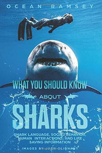Full Color Version WHAT YOU SHOULD KNOW ABOUT SHARKS: Shark Language, Social Beh
