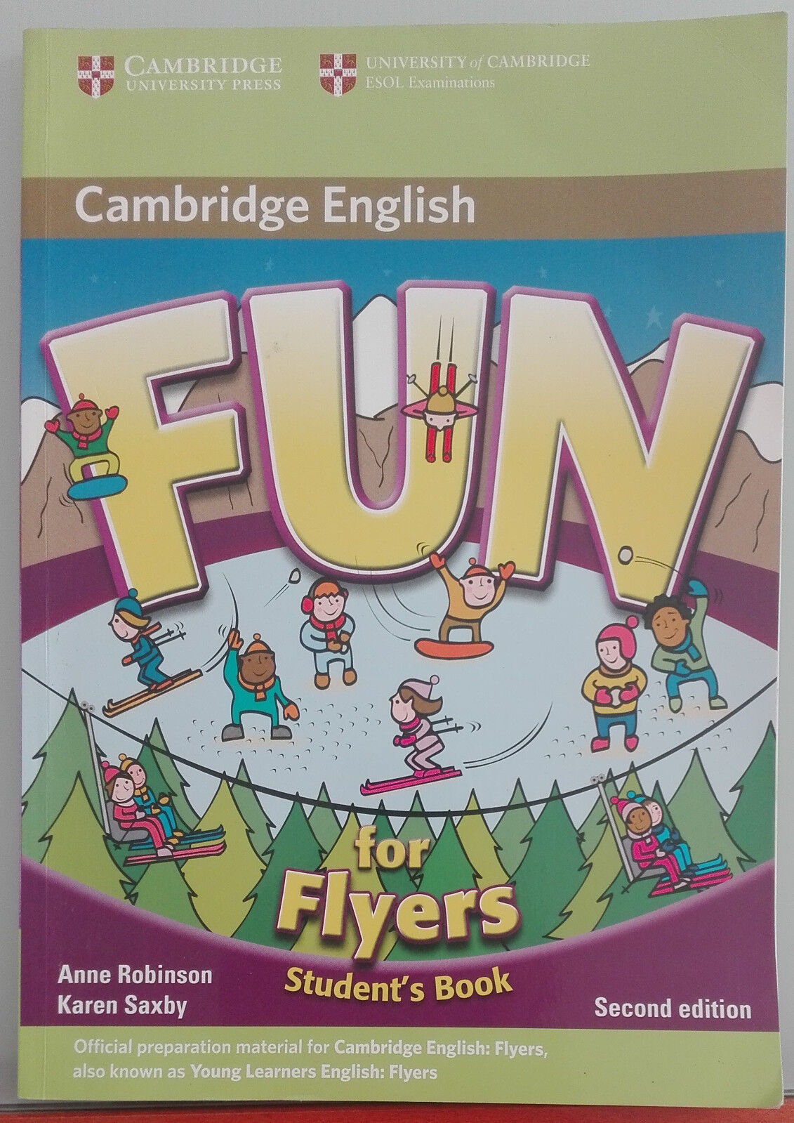 Fun for Flyers - Anne Robinson, Karen Saxby - Cambridge University Press,2010-A 