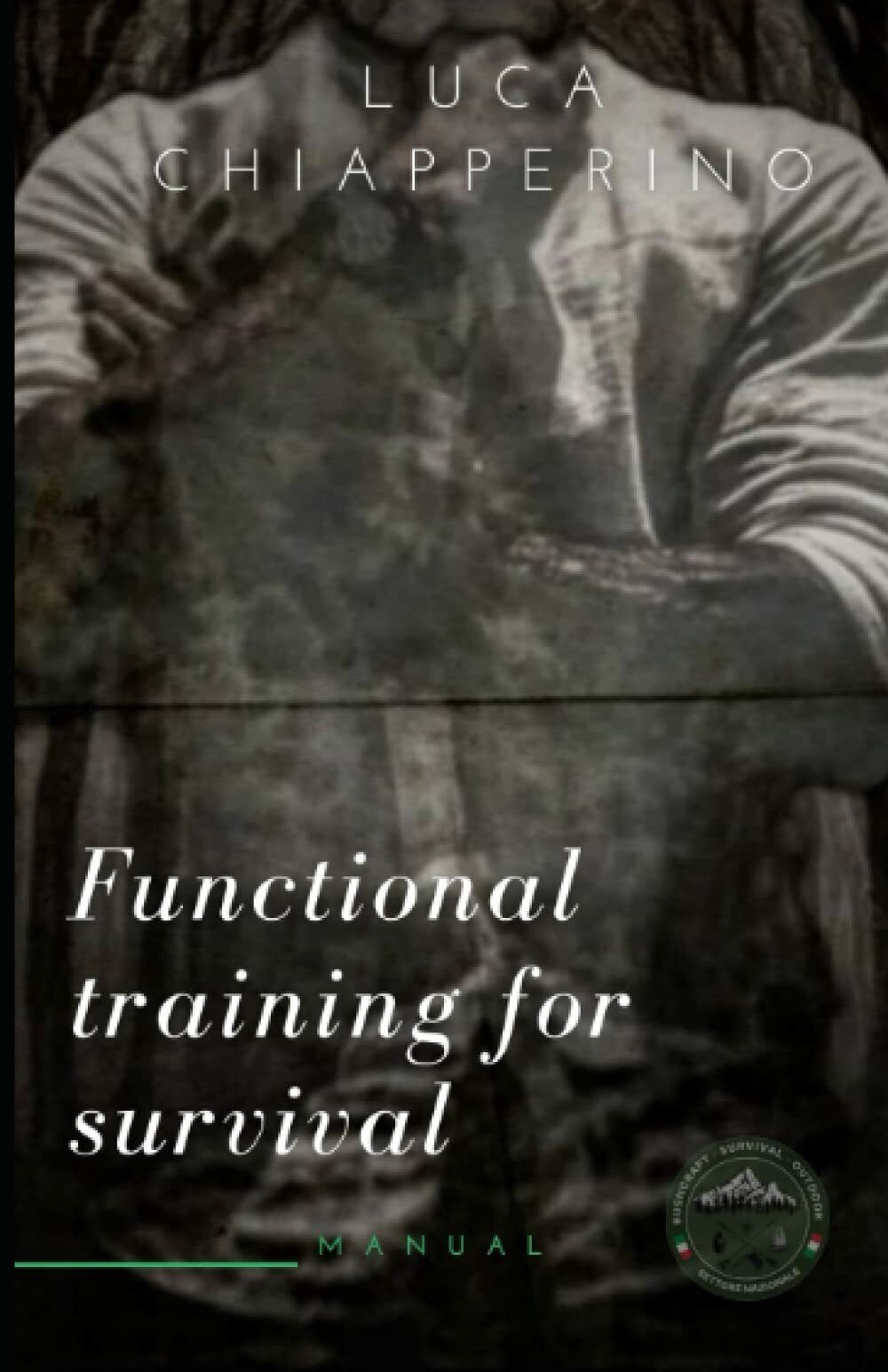 Functional training for survival di Luca Chiapperino,  2022,  Indipendently Publ