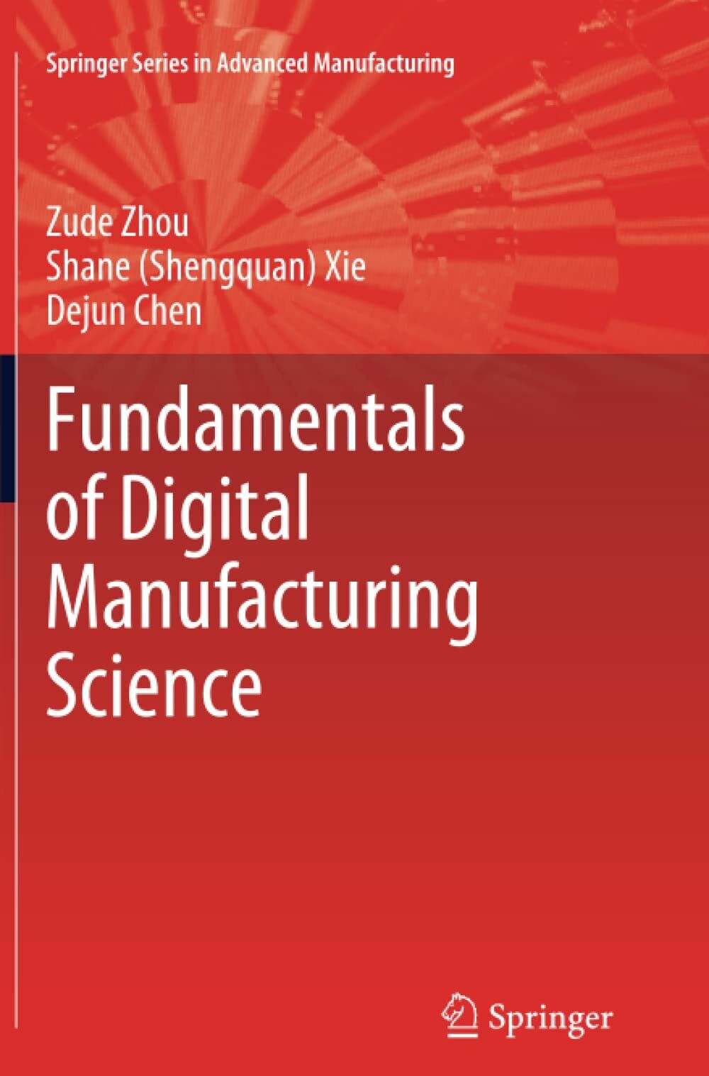 Fundamentals of Digital Manufacturing Science - Springer, 2013