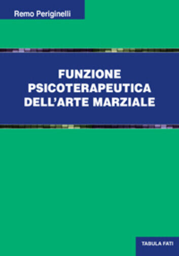 Funzione psicoterapeutica delL'arte marziale di Remo Periginelli, 2020, Tabula F